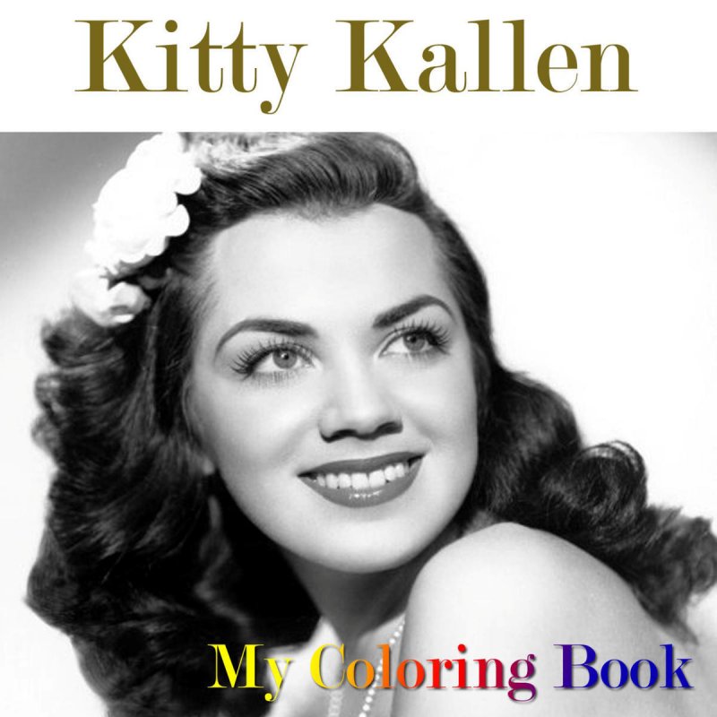 Download Kitty Kallen My Coloring Book Lyrics Musixmatch