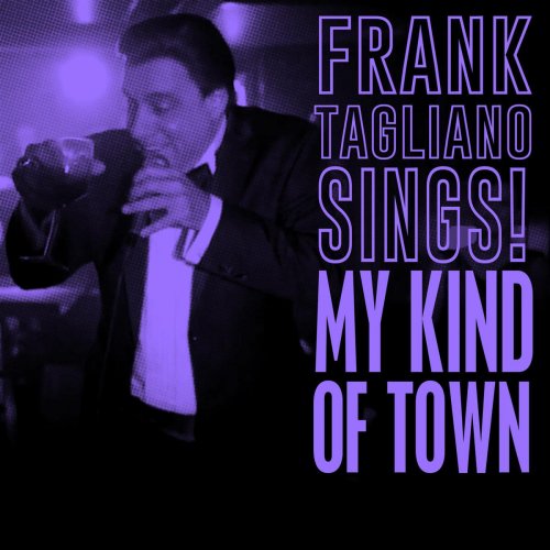 Frank Tagliano Sings! My Kind of Town