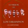 Lo Mejor de los 5 Bilbainos Los 5 Bilbainos - cover art