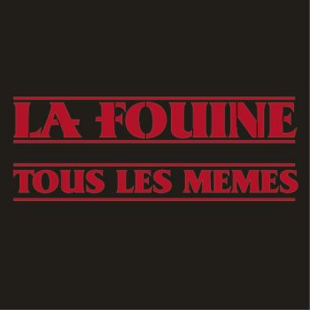Paroles De L Album Tous Les Memes Par La Fouine Musixmatch Le Plus Grand Catalogue De Paroles Au Monde