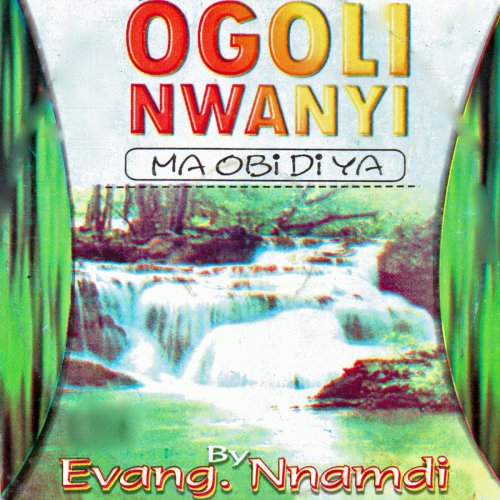 Ogoli Nwanyi (Ma Obi Di Ya)