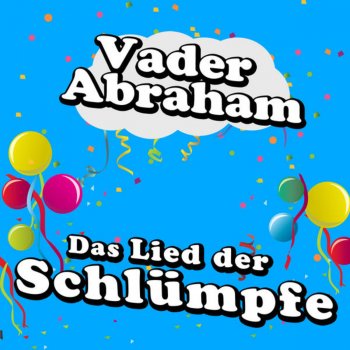 Vader Abraham - Das Lied Der Schluempfe Lyrics | Musixmatch