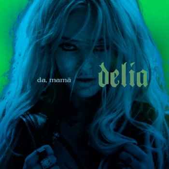 Da Mamă By Delia Album Lyrics Musixmatch Song Lyrics And Translations
