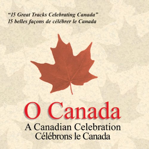 O Canada - A Canadian Celebration