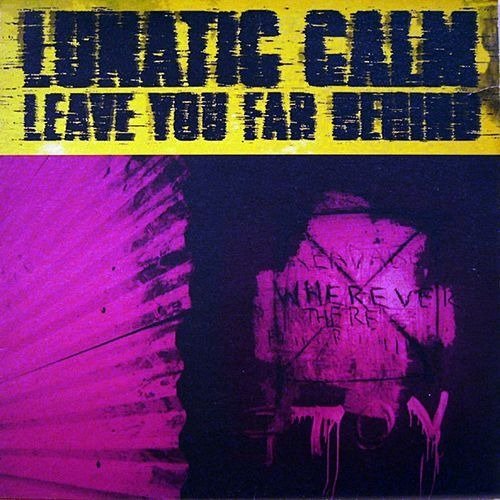 Lunatic Calm Leave You Far Behind Original Lyrics Musixmatch