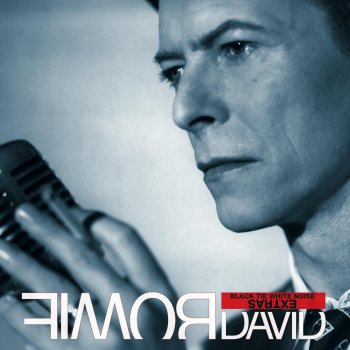 Black Tie White Noise: Extras David Bowie - lyrics