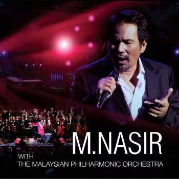 M Nasir With The Malaysian Philharmonic Orchestra Live By M Nasir Album Lyrics Musixmatch