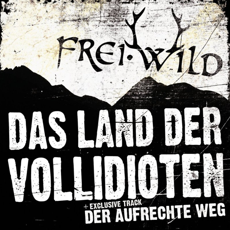 Frei Wild Land Der Vollidioten Lyrics Musixmatch