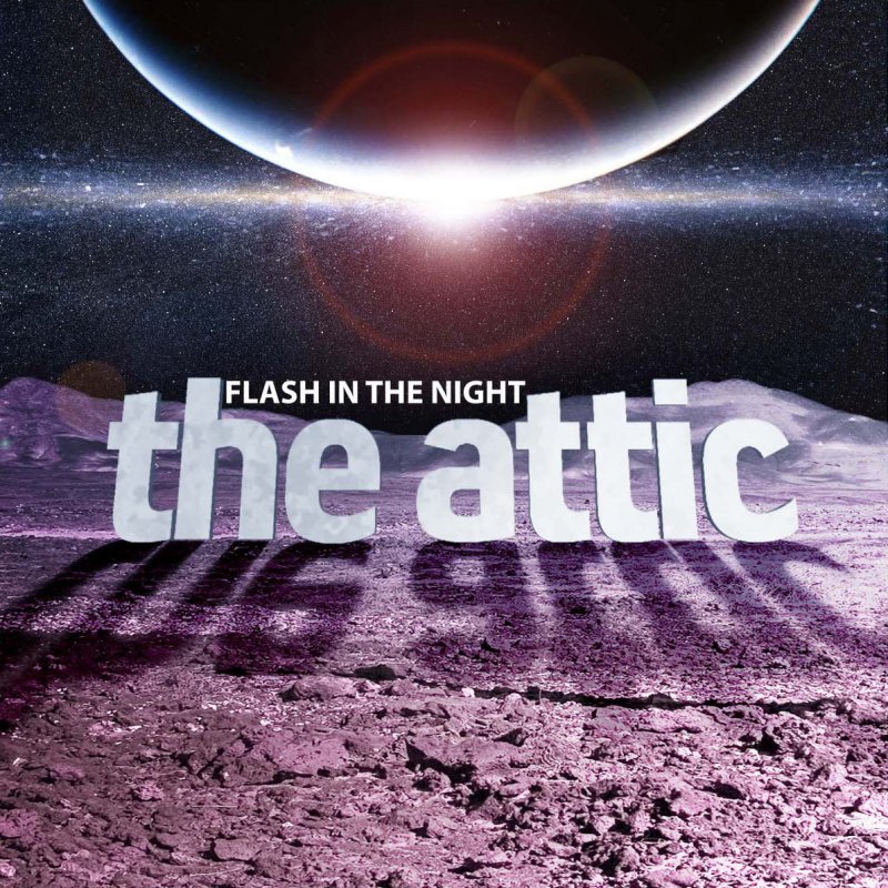 Flash in the night. The Attic Flash in the Night. Flash in the Night обложка. Флеш Найт песня. Album Art Flash in the Night.