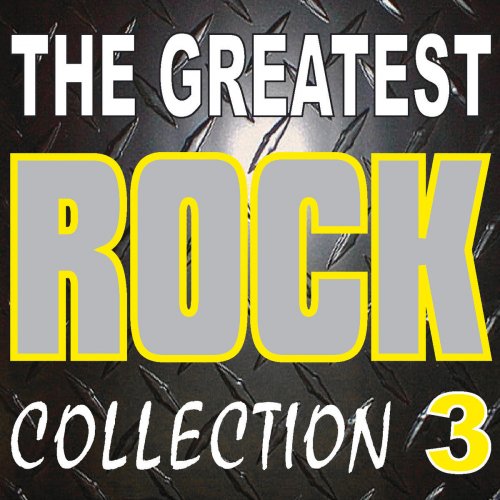The Greatest Rock Collection Volume 3