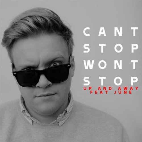 Can T Stop Won T Stop Up And Away Feat June Lyrics Musixmatch Can T Stop Won T Stop Up And Away Feat June Lyrics Musixmatch