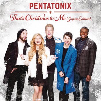 That S Christmas To Me Japan Edition By Pentatonix Album Lyrics