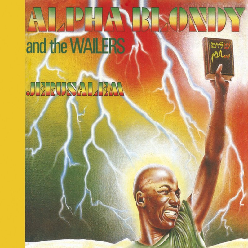 Alpha Blondy feat. The Wailers - Jerusalem Lyrics | Musixmatch