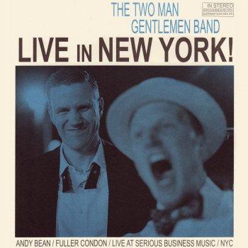 Live In New York By The Two Man Gentlemen Band Album Lyrics Musixmatch Song Lyrics And Translations