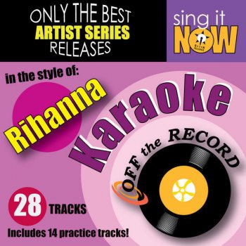 Karaoke In The Style Of Rihanna By Off The Record Karaoke Album Lyrics Musixmatch Song Lyrics And Translations