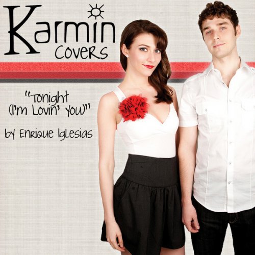 Karmin Tonight I M Lovin You Original By Enrique Iglesias Paroles Musixmatch musixmatch