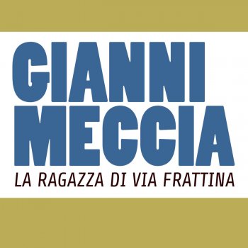 Gianni Meccia: i testi delle canzoni, gli album e le ...