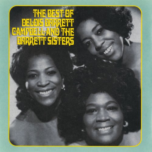 The Best of Delois Barrett Campbell and the Barrett Sisters