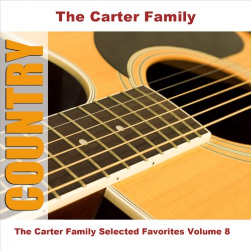 The Carter Family Selected Favorites, Vol. 8