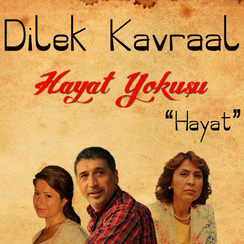 Dilek Kavraal Hayat Hayat Yokusu Dizi Muzigi Paroles Musixmatch