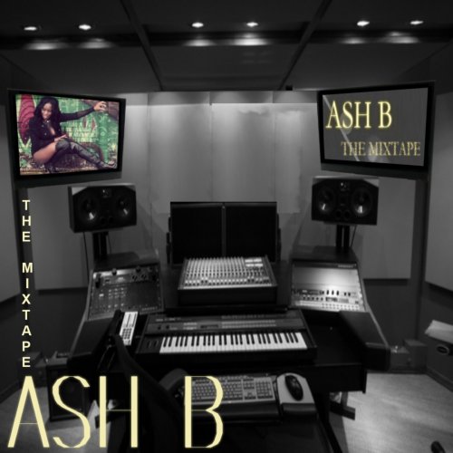 Ash B - The Mixtape