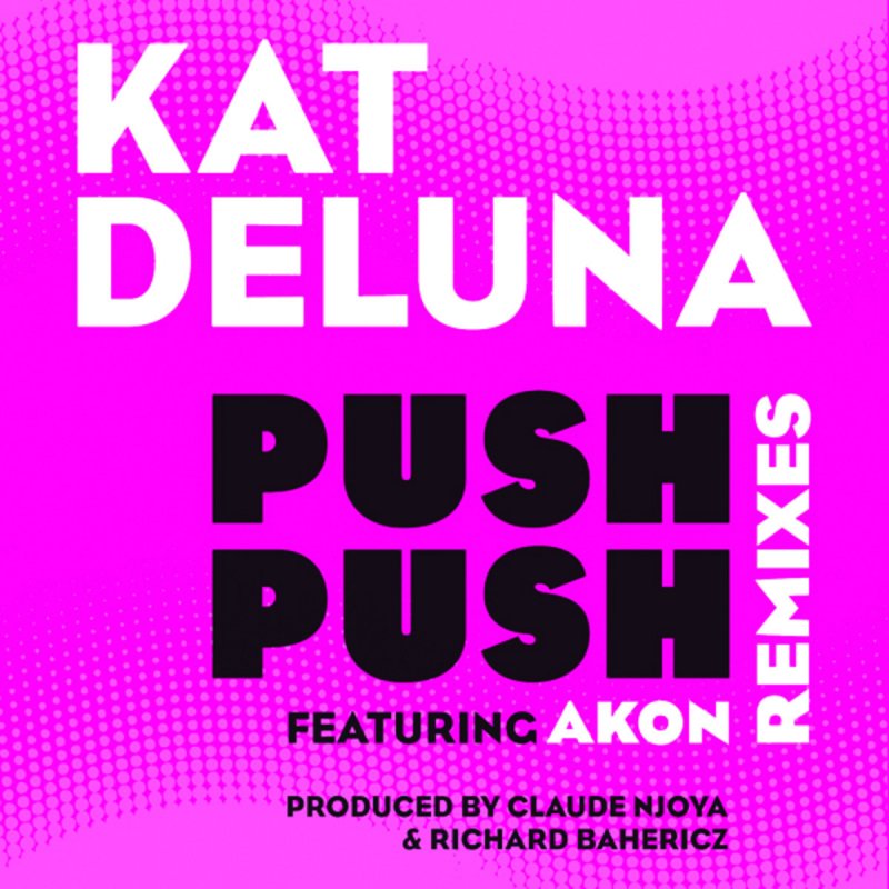 Akon Push Push (Radio Edit) lyrics, Kat Deluna feat. 