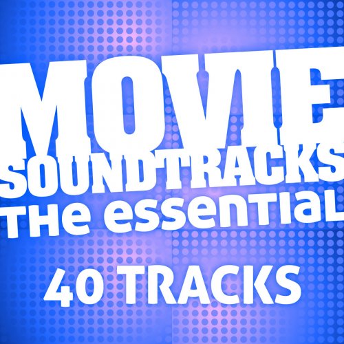 The Essential Movie Soundtracks (40 Tracks)