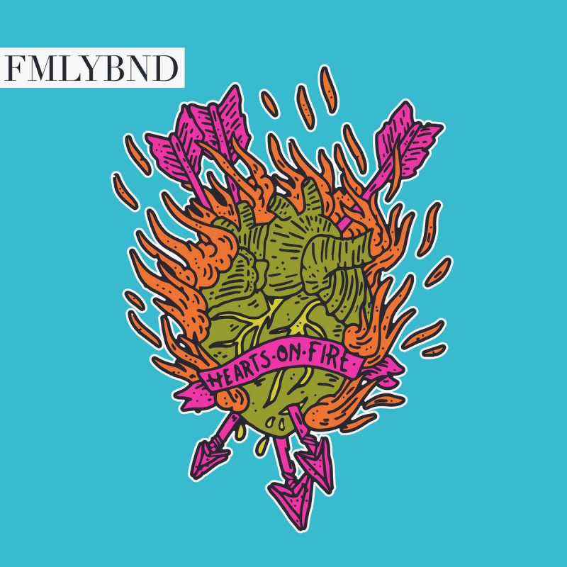Fmlybnd Hearts On Fire Lyrics Musixmatch