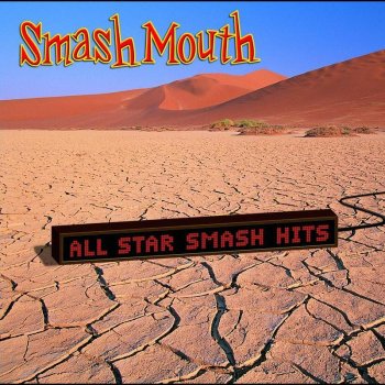 I testi delle canzoni dell'album All Star Smash Hits di Smash Mouth - MTV