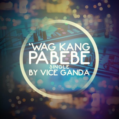 Wag Kang Pabebe