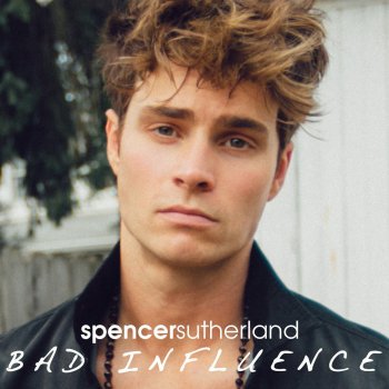Bad Influence By Spencer Sutherland Album Lyrics Musixmatch His signature tone and falsetto mixed with 80's inspired production delivers an out of the box approach to conversational lyrics. musixmatch