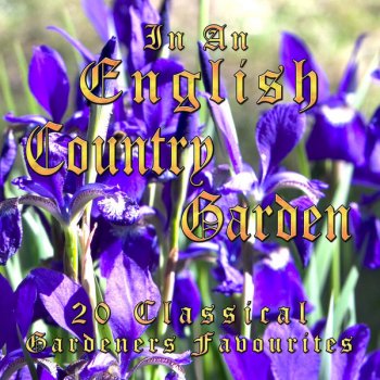 In An English Country Garden By Various Artists Album Lyrics Musixmatch Song Lyrics And Translations