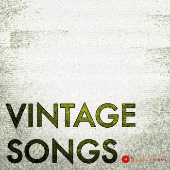 Vintage Songs By 5 Alarm Music Album Lyrics Musixmatch Song Lyrics And Translations