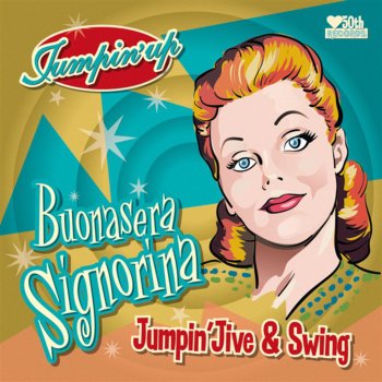 Buonasera Signorina By Jumpin Up Album Lyrics Musixmatch Song Lyrics And Translations