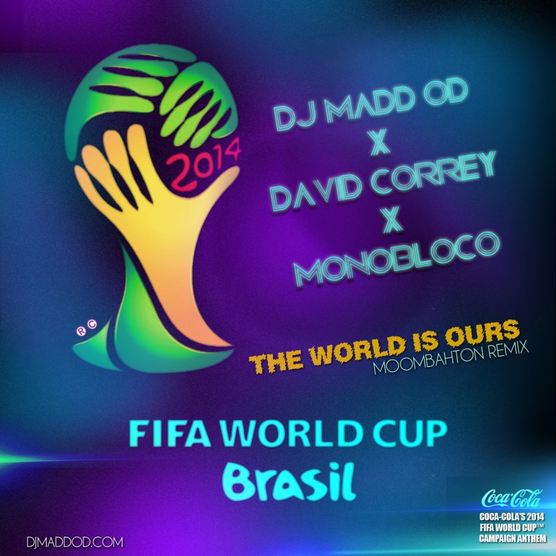 The World Is Ours David Correy Ft Monobloco Letra De The World Is Ours De David Correy Feat Monobloco