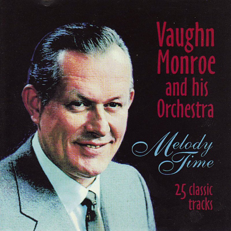 Vaughn Monroe. Vaughn Monroe & his Orchestra. Monroe оркестр слушать.