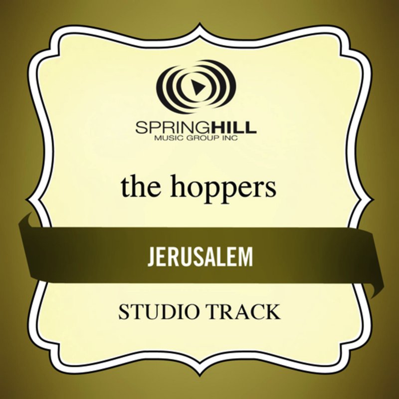 The Hoppers Jerusalem (Studio Track With Background Vocals) Lyrics