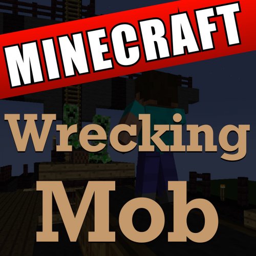 Wrecking Mob Minecraft