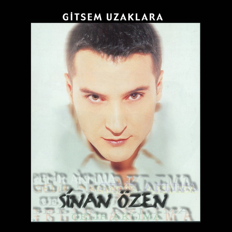sinan ozen olum dedigin nedir paroles musixmatch