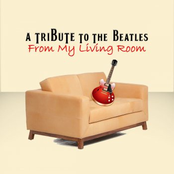 A Tribute To The Beatles From My Living Room By Fml Room Album