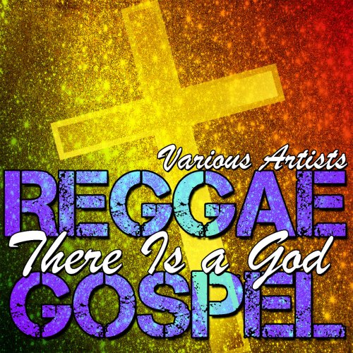 There Is a God: Gospel Reggae