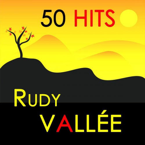 50 Hits : Rudy Vallée