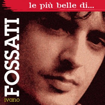 Ivano Fossati: le canzoni, gli album, i testi e le ...
