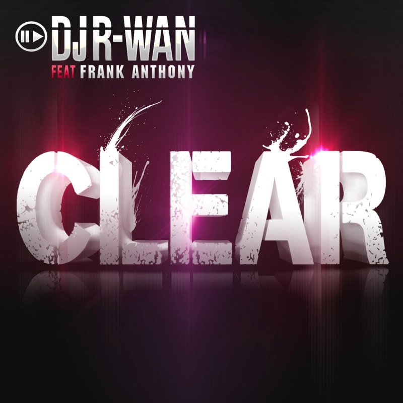 Clear ft. F.A.R DJ. DJ R.A..