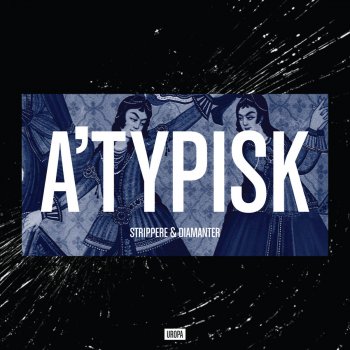 Strippere & Diamanter by ATYPISK