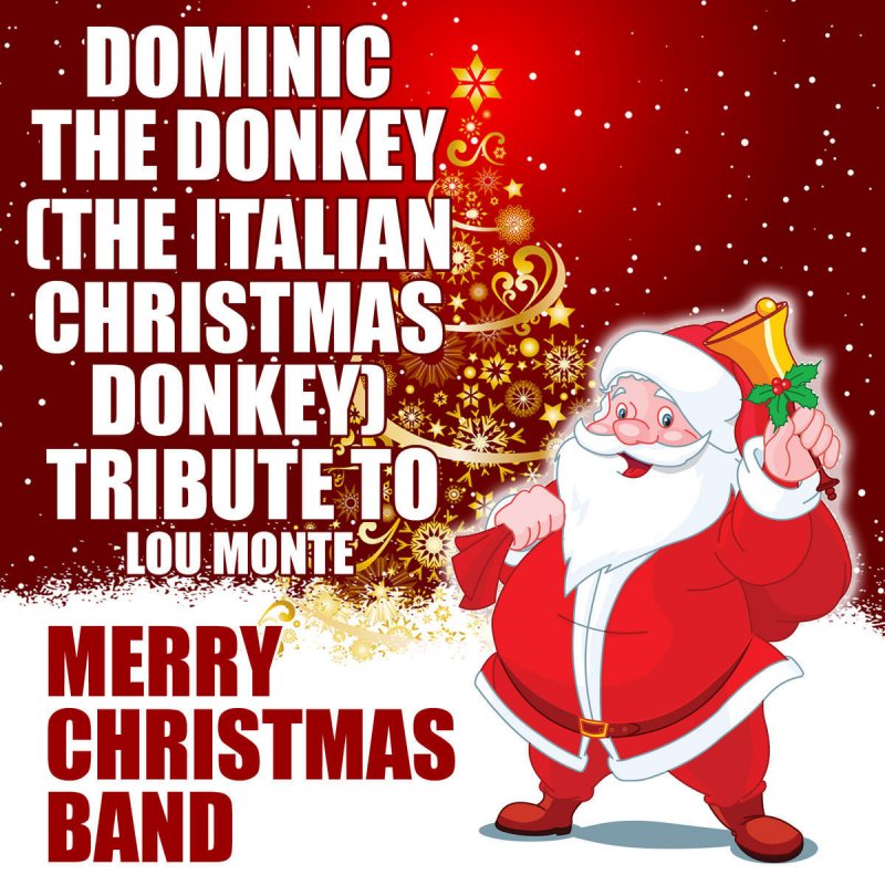 merry christmas band dominic the donkey the italian christmas donkey lyrics musixmatch - Dominic The Christmas Donkey merry christmas band dominic the donkey the italian christmas donkey lyrics musixmatch - Dominic The Christmas Donkey