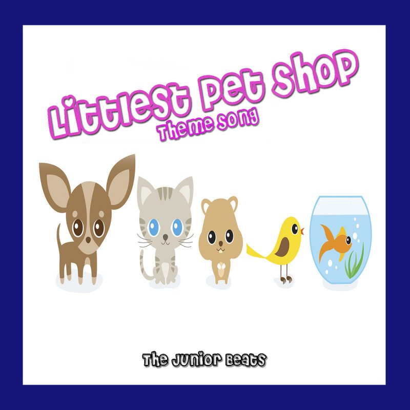 The Junior Beats Littlest Pet Shop Theme Song Lyrics Musixmatch