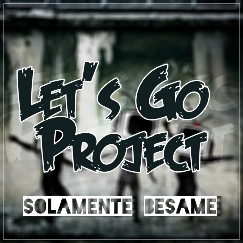 Let's go project. Let's go!. Tu Project. Go Project. Project Somebody.