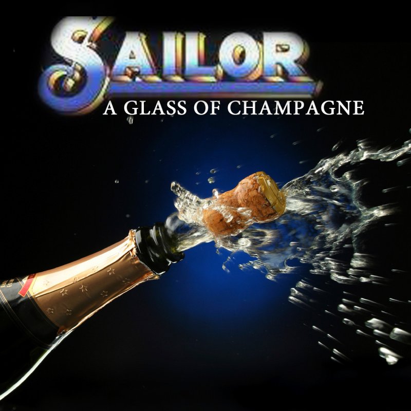 Sailor A Glass Of Champagne Legacy Version Lyrics Musixmatch