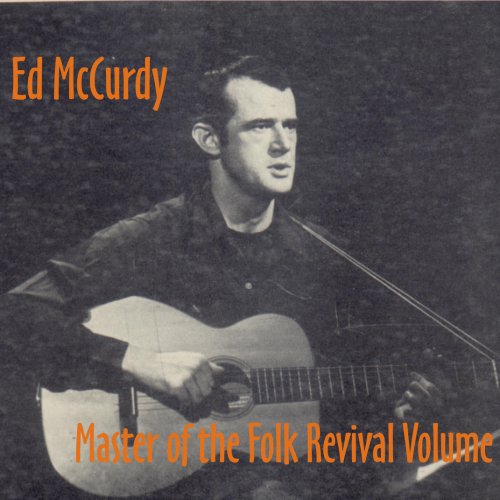 Ed McCurdy - Master of the Folk Revival Volume 2
